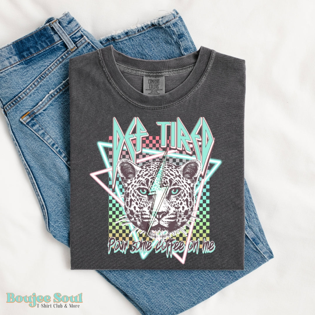 Def Tired Graphic Tee Pour Some Coffee On Me Pepper